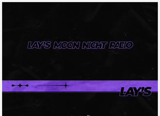 [分享]210511 第三期《LAY’S MOON NIGHT RADIO》出炉，本期由“重量级”嘉宾代主持！